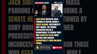 Jack Smith Slams Jan 6 Pardons and Defends Fired Prosecutors in Senate Hearing