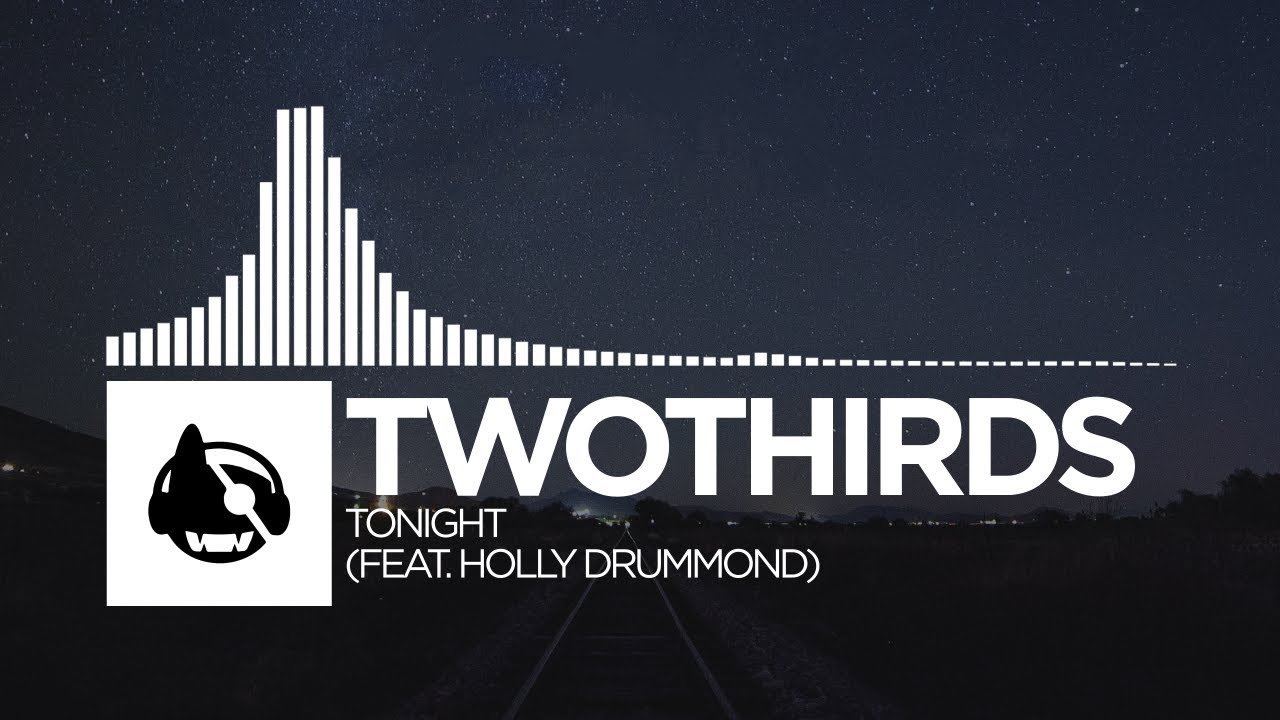 Watch TwoThirds - Tonight (feat. Holly Drummond) on YouTube