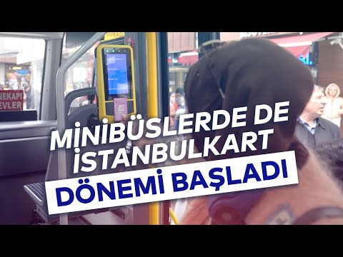 MİNİBÜSLERDE İSTANBULKART DÖNEMİ BAŞLADI