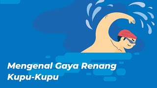 Mengenal Renang Gaya Kupu-Kupu: Teknik dan Hal yang Penting Diperhatikan