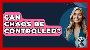 Can Chaos Be Controlled? - Philosophy Beyond