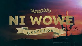 Guerishom - Ni Wowe Official Lyric Video