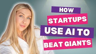 How Startups Use AI to Beat Industry Giants