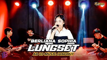 LUNGSET - BERLIANA SOPHIA FT RESTU ALFI | AB 20 MUSIC JANDHUT