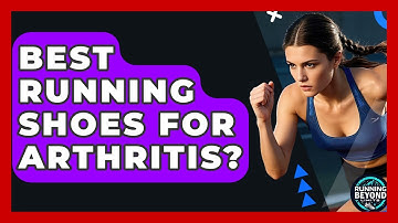 Best Running Shoes For Arthritis? - Running Beyond Limits