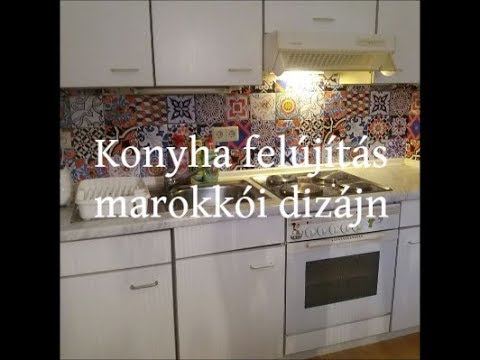 Konyha felújÃtás marokkói dizájn diy / moroccan style kitchen ...
