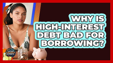Why Is High-interest Debt Bad For Borrowing? - Latino Finance Experts