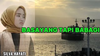 Basayang Tapi Babagi silva Hayati 