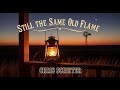 Still the Same Old Flame - Country Music (Official Audio)