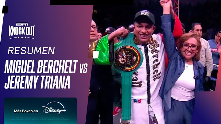 MIGUEL BERCHELT VS. JEREMY TRIANA // RESUMEN PELEA