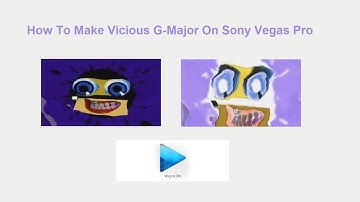 How To Make Vicious G-Major On Sony Vegas Pro