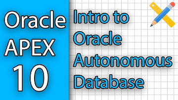 Oracle APEX Tutorial 10 - Intro to Oracle Autonomous Database