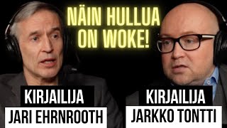 Näin hullua on WOKE / Jari Ehrnrooth ja Jarkko Tontti
