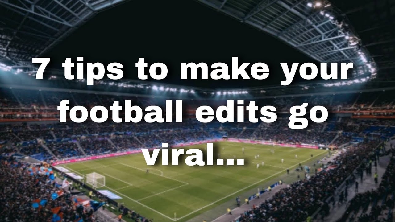 7 tips to make your edits go viral📈 Football edits Part 1 See