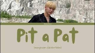 Seungkwan (SEVENTEEN) - Pit a Pat (Link: Eat, Love, Kill OST) [Lyrics 가사 Han/Rom/Eng]