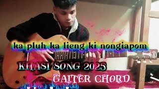 Ka Pluh Ka Lieng Ki Nongiapom Khasi Song 2025  S  Guiter Chords 