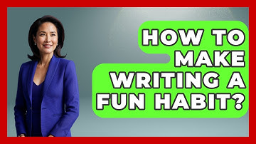 How To Make Writing A Fun Habit? - The Personal Growth Path