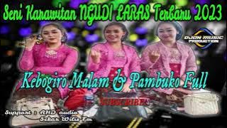 CEK SOUND KEBOGIRO MALAM & PAMBUKO SENI KARAWITAN NGUDI LARAS FULL ALBUM TERBARU 2023 - MP3