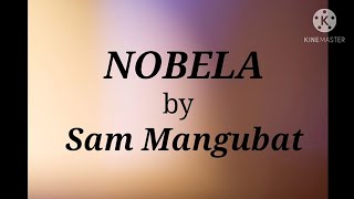 Nobela - lyrics by Sam Mangubat