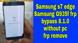 Samsung s7 edge G935f  frp bypass 8.1.0 s7 frp remove without pc