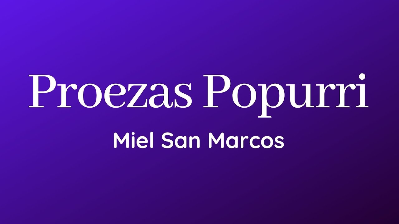 Proezas Popurri | Miel San Marcos