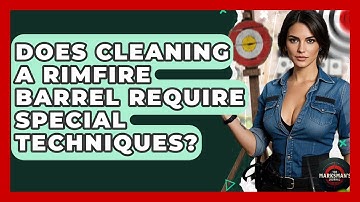 Does Cleaning A Rimfire Barrel Require Special Techniques? - The Marksman