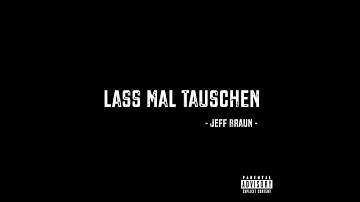 Jeff Braun - Lass mal Tauschen