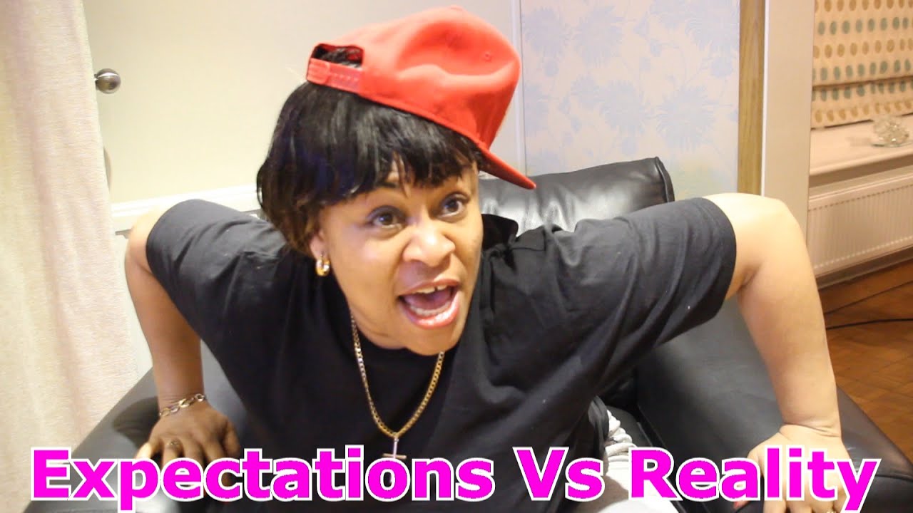 Expectations Vs Reality - YouTube
