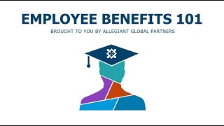 Employee Benefits 101:  Week 4