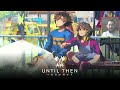 Until Then [Blind Run] #FIN 2/? - Best dimension ever