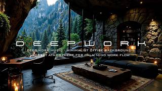 Deep work music - Minimalist office background & Forest atmosphere for calm mind work flow