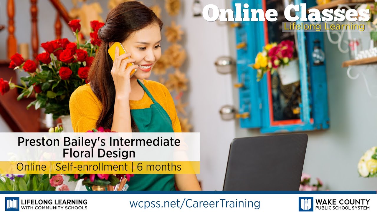 WCPSS Career Training Certificates - Preston Bailey's Intermediate Floral Design