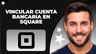 Cómo vincular una cuenta bancaria con Square