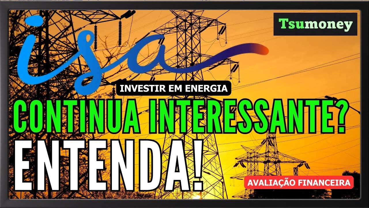 ISAE3 - DESCUBRA se a ISA Continua um bom INVESTIMENTO