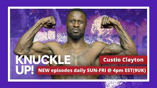 Custio Clayton | Knuckle Up with Mike and Cedric | Talkin Fight