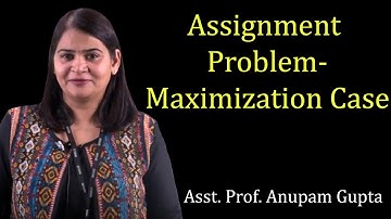 Assignment Problem- Maximization Case by Ms. Anupam Gupta | Guru Kpo