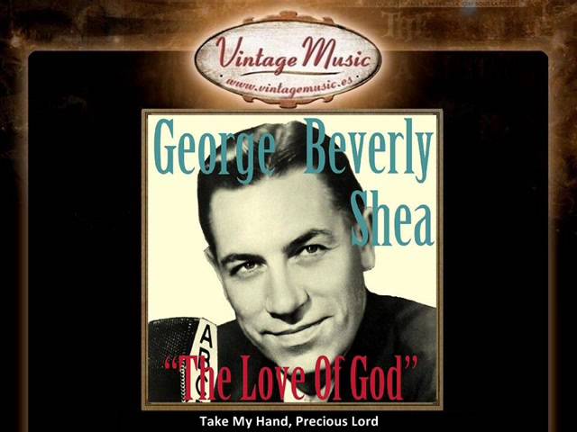 Take My Hand Precious Lord George Beverly Shea Shazam