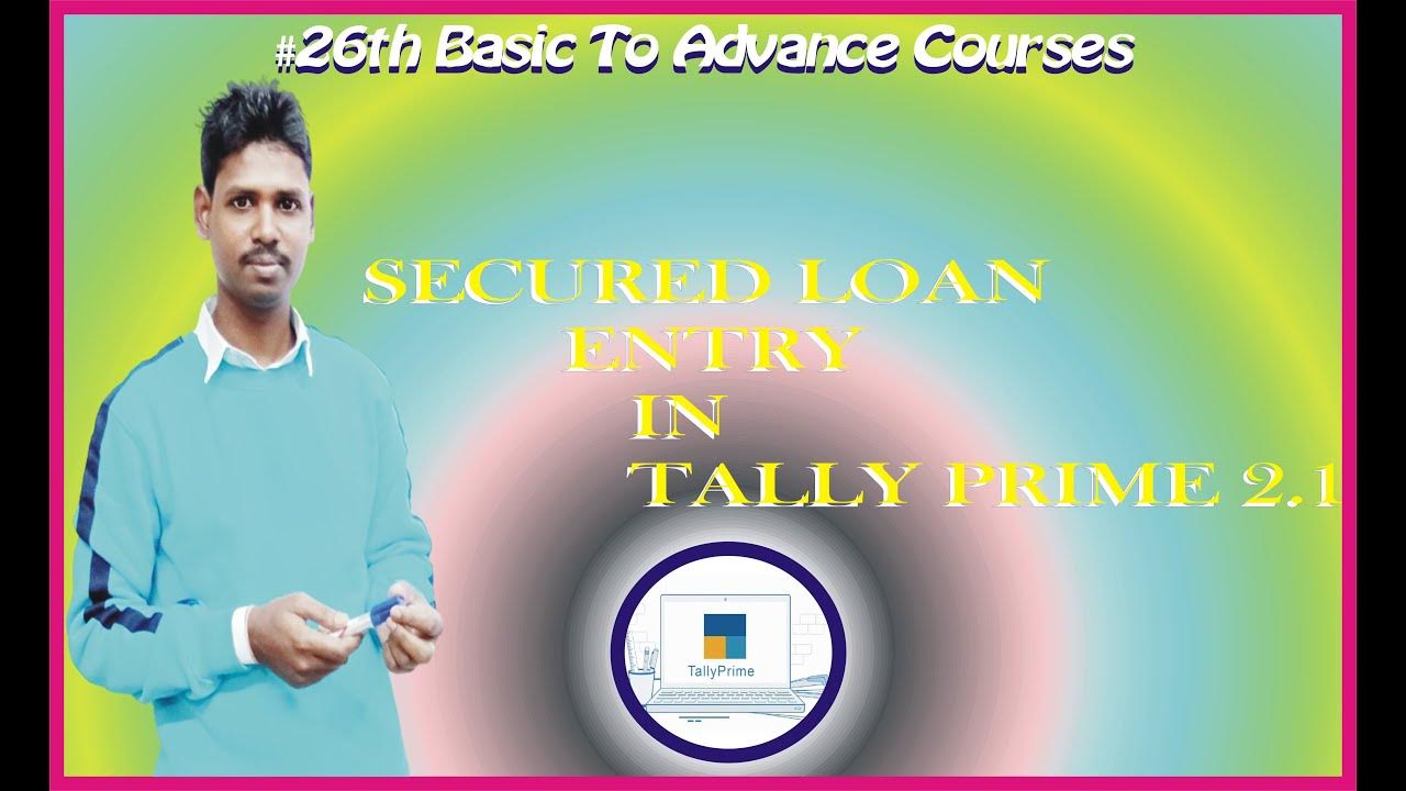 Secured Loan Entry in Tally Prime 2.1 YouTube