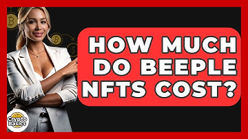 How Much Do Beeple NFTs Cost? - CryptoBasics360.com