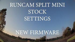 RUNCAM SPLIT MINI FIRMWARE 2 TESTING//JUST LEAVE IT STOCK
