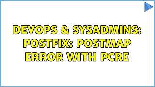 DevOps & SysAdmins: Postfix: postmap error with pcre (2 Solutions!!)