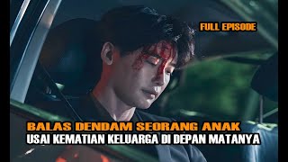 BALAS DENDAM SEORANG ANAK USAI KEMATIAN KELUARGA DI DEPAN MATANYA