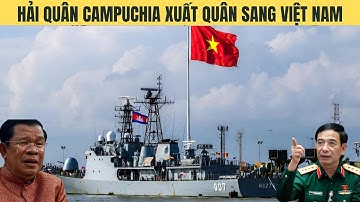Tư lệnh hải quân Campuchia vội sang VN lúc khu vực nóng rực để làm gì?