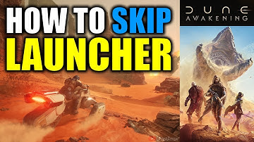 How to Skip the Funcom Launcher - Dune Awakening