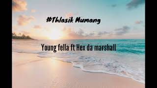 Thlasik Mumang - Young Fella Hex Da Marshall Deep House Bass Remix Hawk
