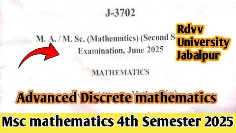 Advanced Discrete mathematics 2025 Paper Msc 2nd Semester mathematics || Rdvv university jabalpur |