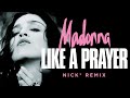 Like A Prayer (Nick* Extended Remix) | Madonna
