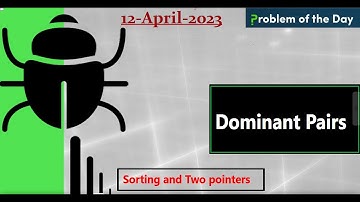 GFG POTD || Dominant Pairs: Complete Explanation || C++ || JAVA || Python