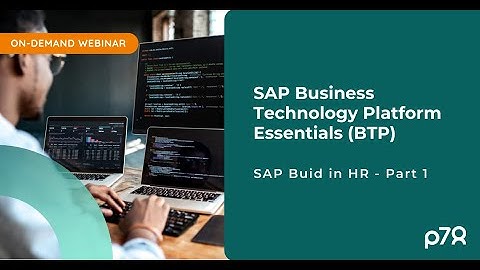 p78 Webinar: SAP Business Technology Platform Essentials (BTP)