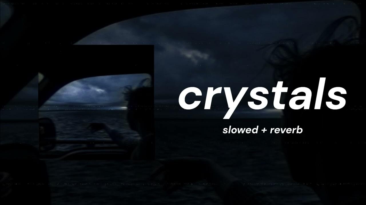 Crystals pr1svx ( Slowed + Reverb ) YouTube